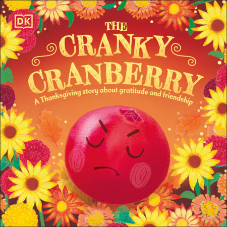 (07/07/26 PREORDER) The Cranky Cranberry: A Thanksgiving Story About Gratitude and Friendship
