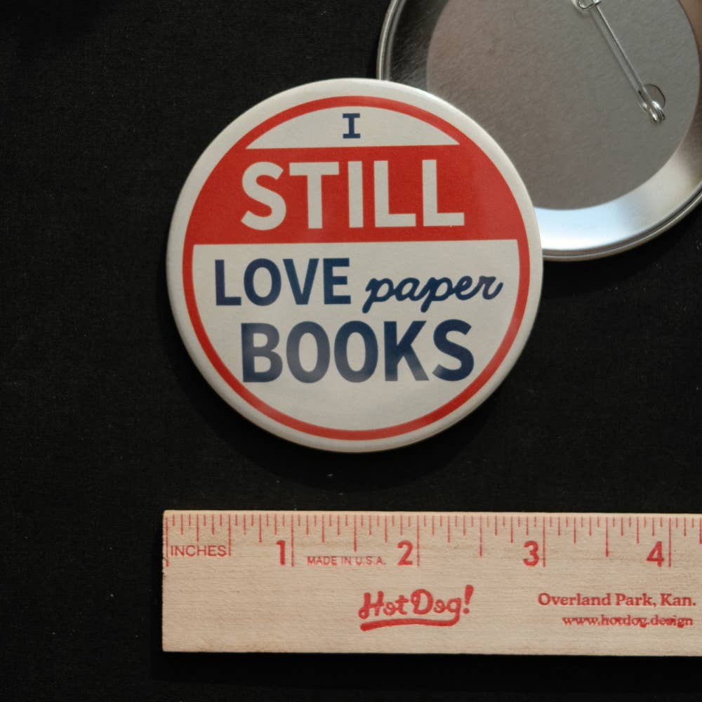 I Still Love Paper Books - Large Button