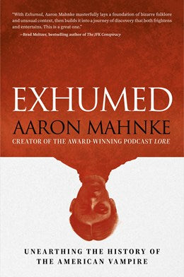 (08/04/26 PREORDER) Exhumed: Unearthing the History of the American Vampire