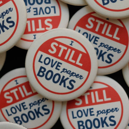 I Still Love Paper Books - Mini Tech-Hater Button