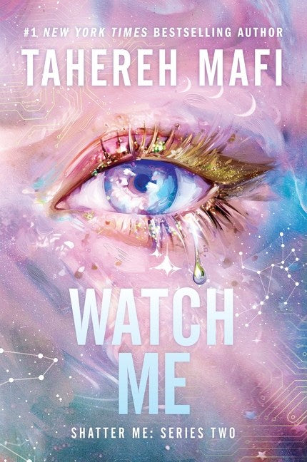 (06/30/26 PREORDER) Watch Me (Shatter Me: Series Two, 1)